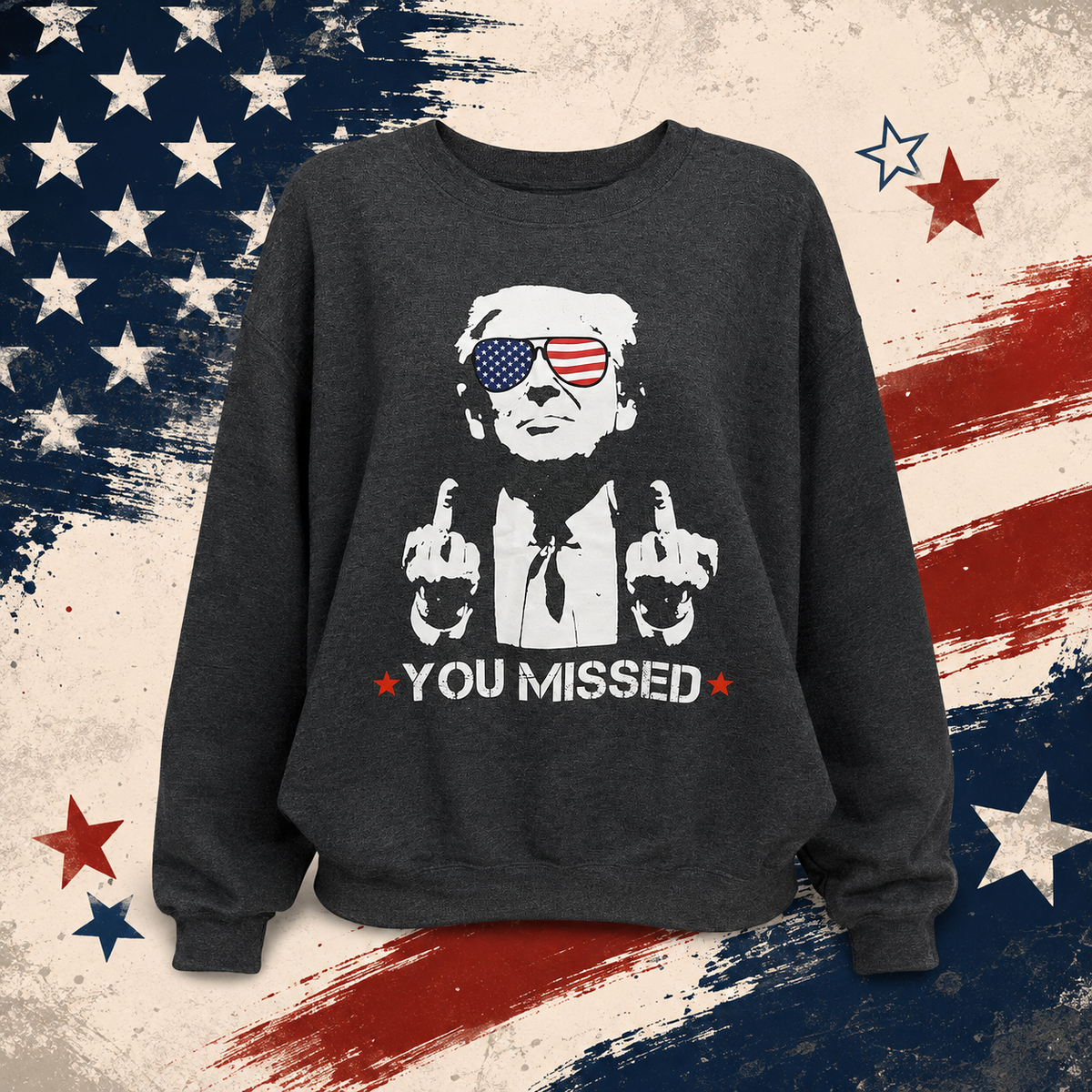 You Missed Patriotic Graphic Sweatshirt