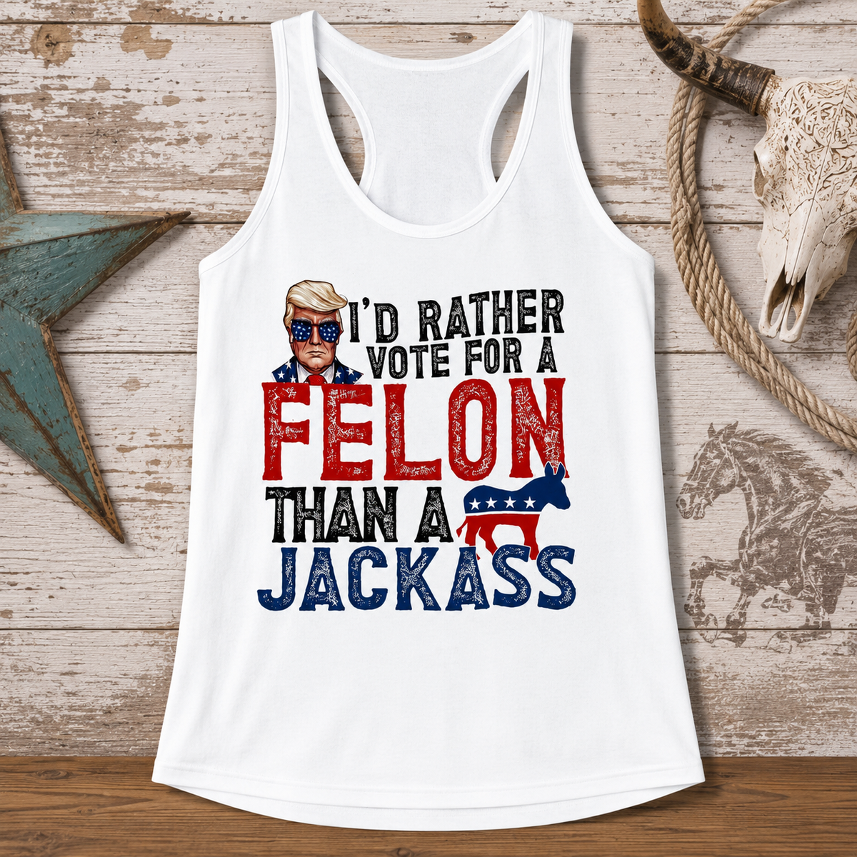 Rather Vote for a Felon Tank