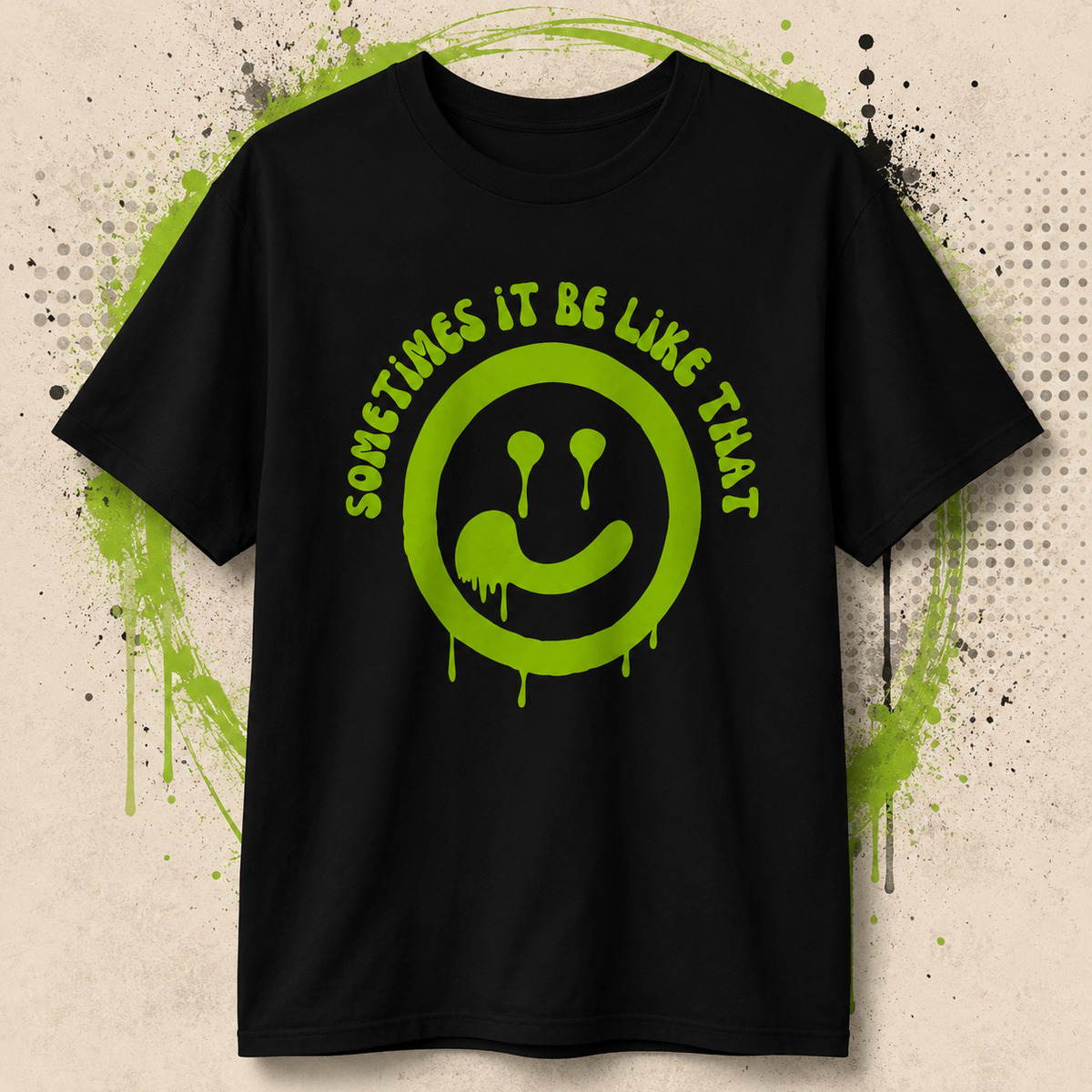 Sometimes It Be Like That Tee