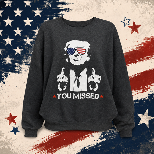 You Missed Patriotic Graphic Sweatshirt
