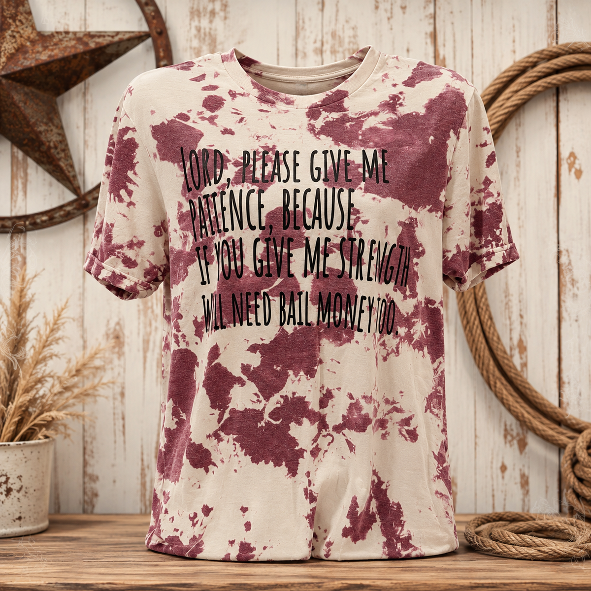 Lord Give Me Patience Tee