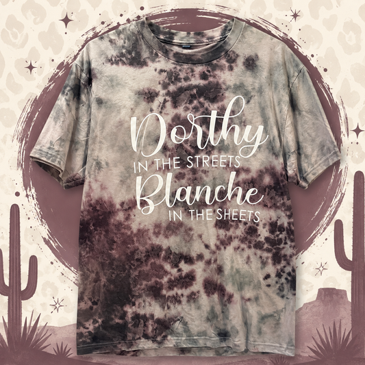 Dorthy in the Streets Blanche in the Sheets Tie-Dye Tee