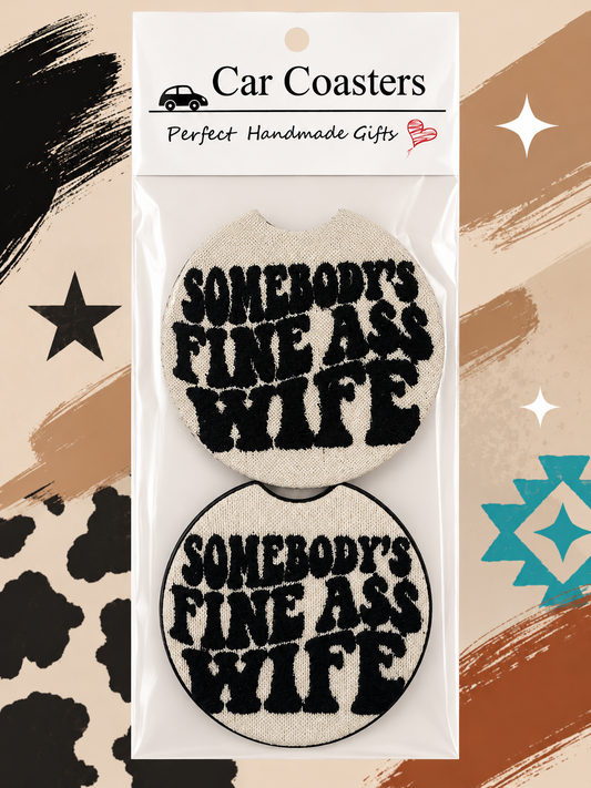 Somebody’s Fine Ass Wife Car Coaster Set