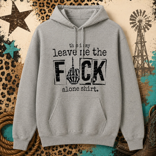 Leave Me the F*ck Alone Hoodie