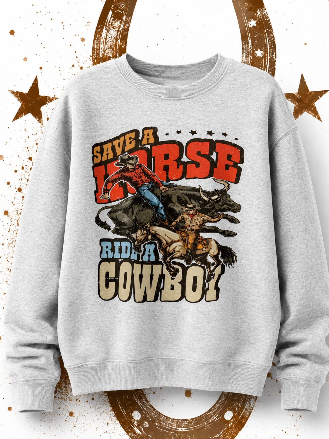 Save a Horse Ride a Cowboy Ash Grey Sweatshirt