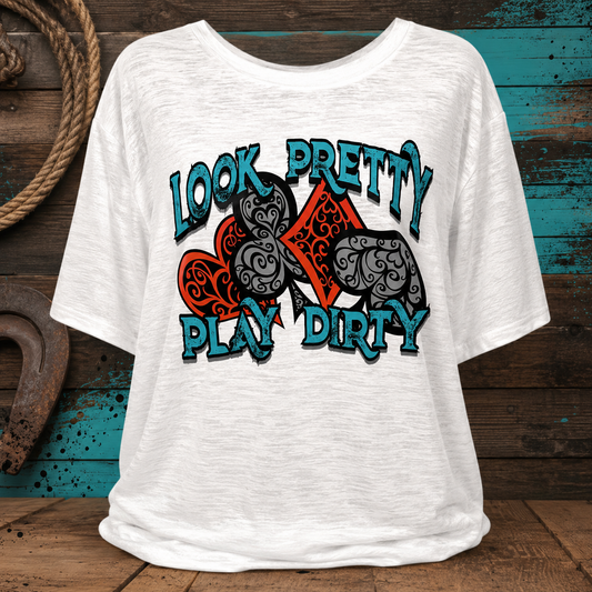Look Pretty Play Dirty Graphic Tee