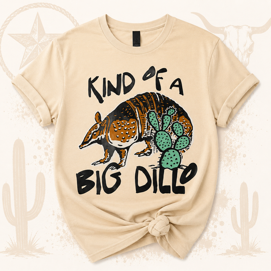 Kind of a Big Dillo Graphic Tee