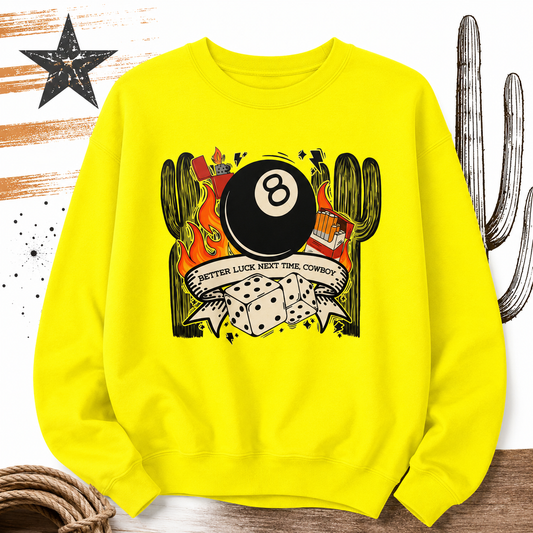 Better Luck Next Time Cowboy Crewneck