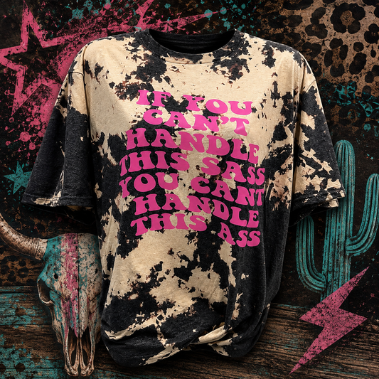 Can’t Handle This Ass Bleached Graphic Tee