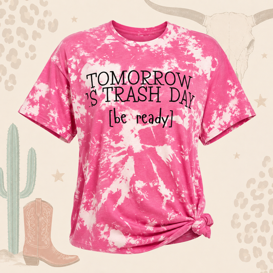 Tomorrow Is Trash Day Graphic Tee